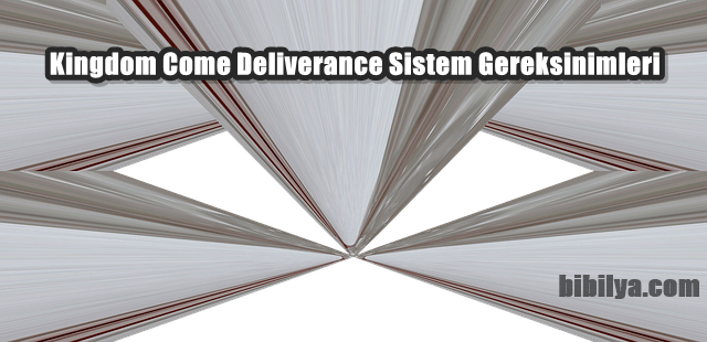 Kingdom Come: Deliverance Sistem Gereksinimleri