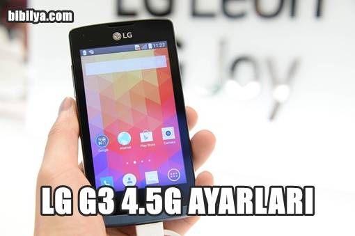 LG G3 4.5g Ayarları